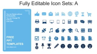 You can Resize without
losing quality
You can Change Fill
Color &
Line Color
www.allppt.com
FREE
PPT
TEMPLATES
Fully Editable Icon Sets: A
 