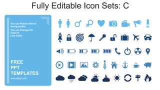 You can Resize without
losing quality
You can Change Fill
Color &
Line Color
www.allppt.com
FREE
PPT
TEMPLATES
Fully Editable Icon Sets: C
 
