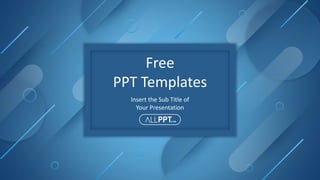 Free
PPT Templates
Insert the Sub Title of
Your Presentation
 