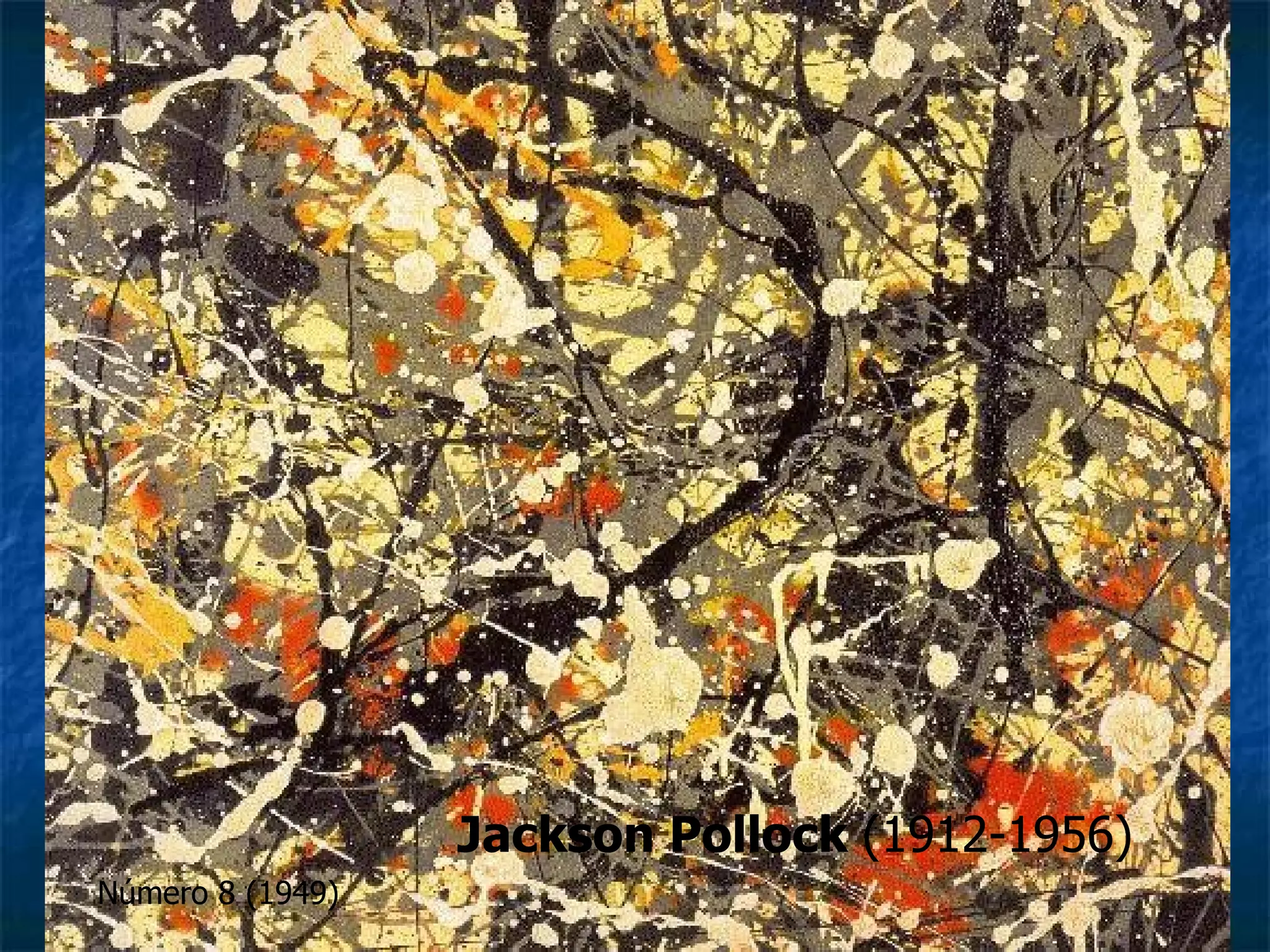 Jackson Pollock  (1912-1956) Número 8 (1949) 