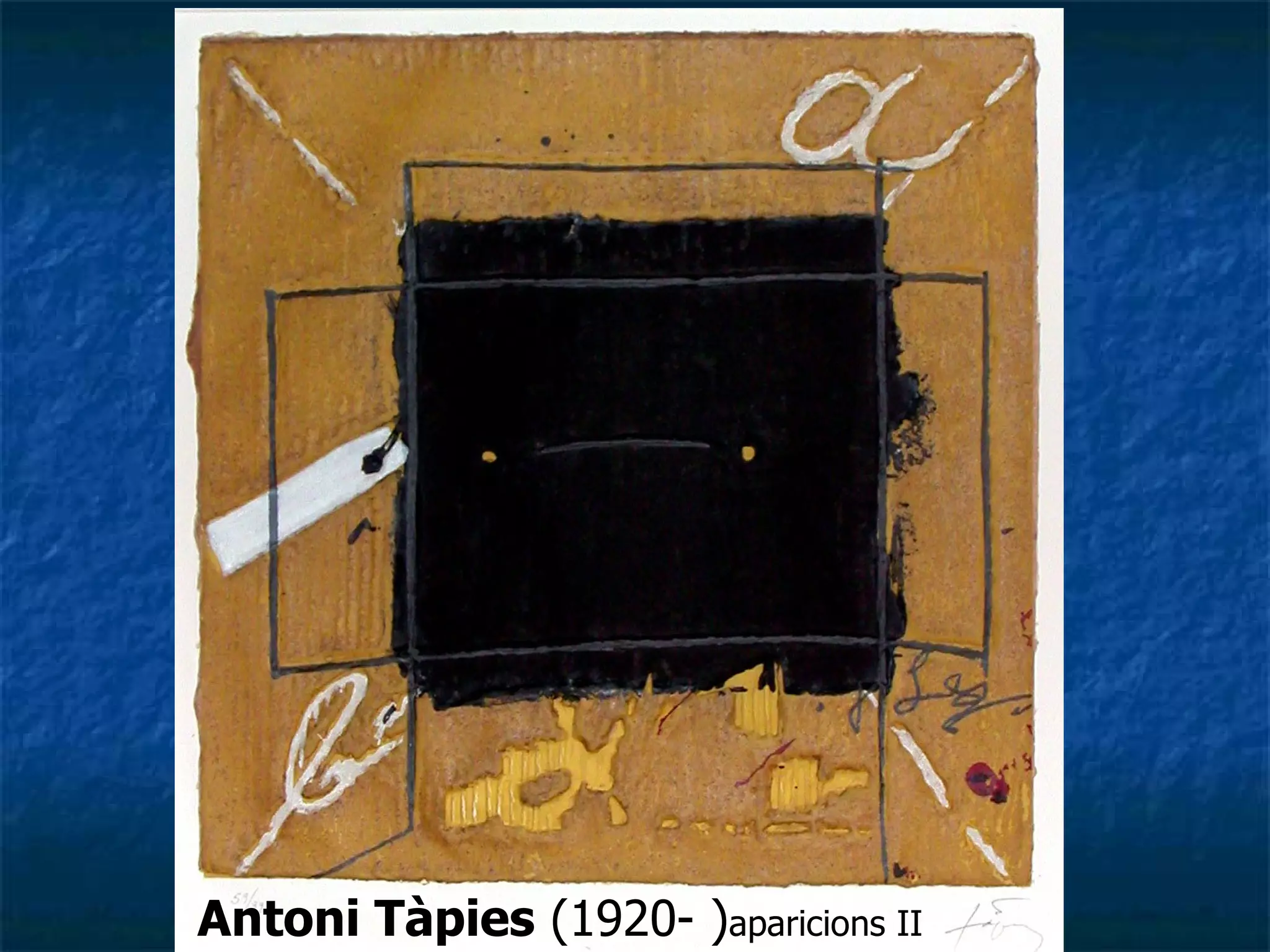 Antoni Tàpies  (1920- ) aparicions II 