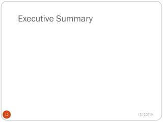 Executive Summary




12                       12/12/2010
 