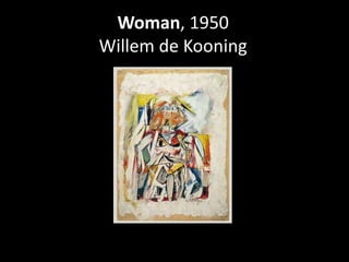 Woman, 1950Willem de Kooning