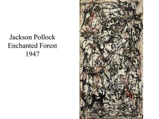 Jackson PollockEnchanted Forest1947