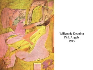 Willem de KooningPink Angels 1945
