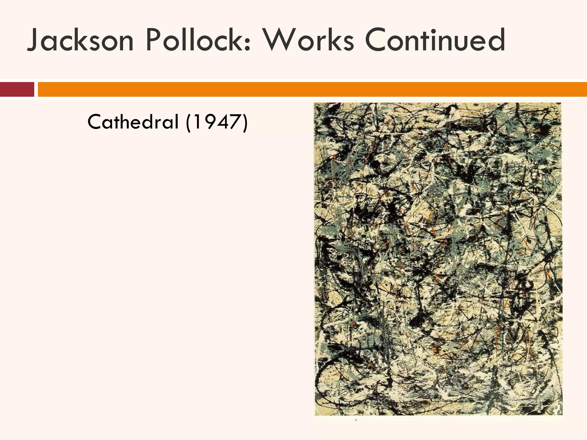 Jackson Pollock: Works Continued Cathedral (1947) 