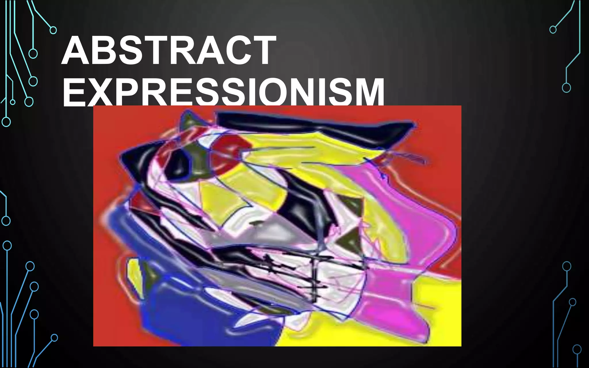 ABSTRACT
EXPRESSIONISM
