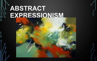 Abstract Expressionism | PPTX