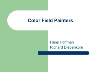 Hans Hoffman Richard Diebenkorn Color Field Painters 