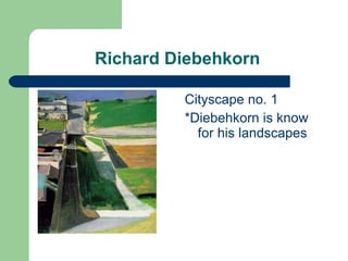 Richard Diebehkorn  Cityscape no. 1 *Diebehkorn is know for his landscapes 