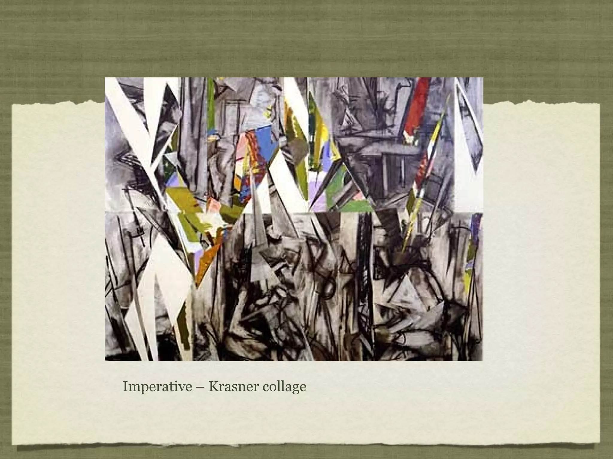 Imperative – Krasner collage
 