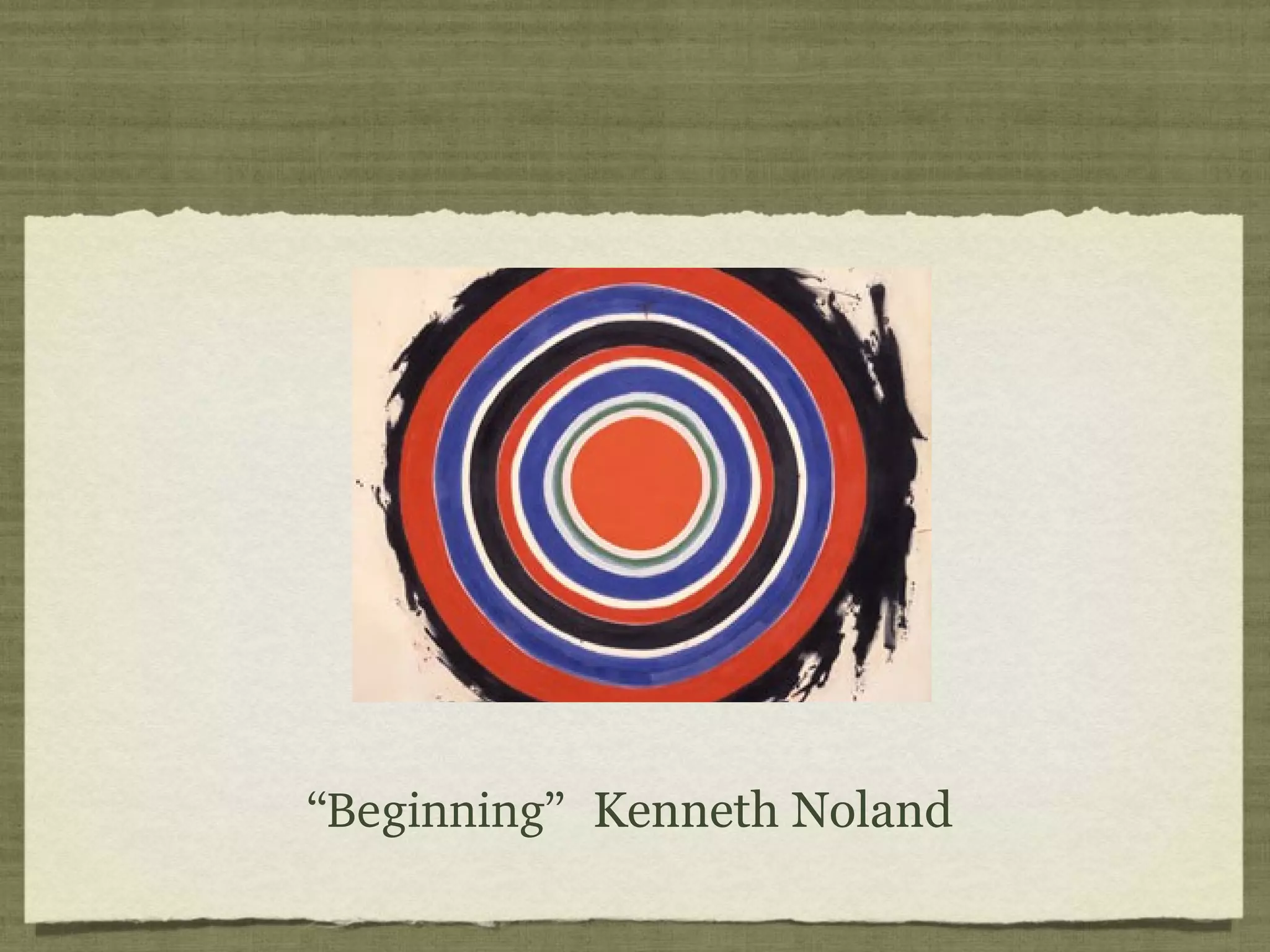 “Beginning”  Kenneth Noland
 