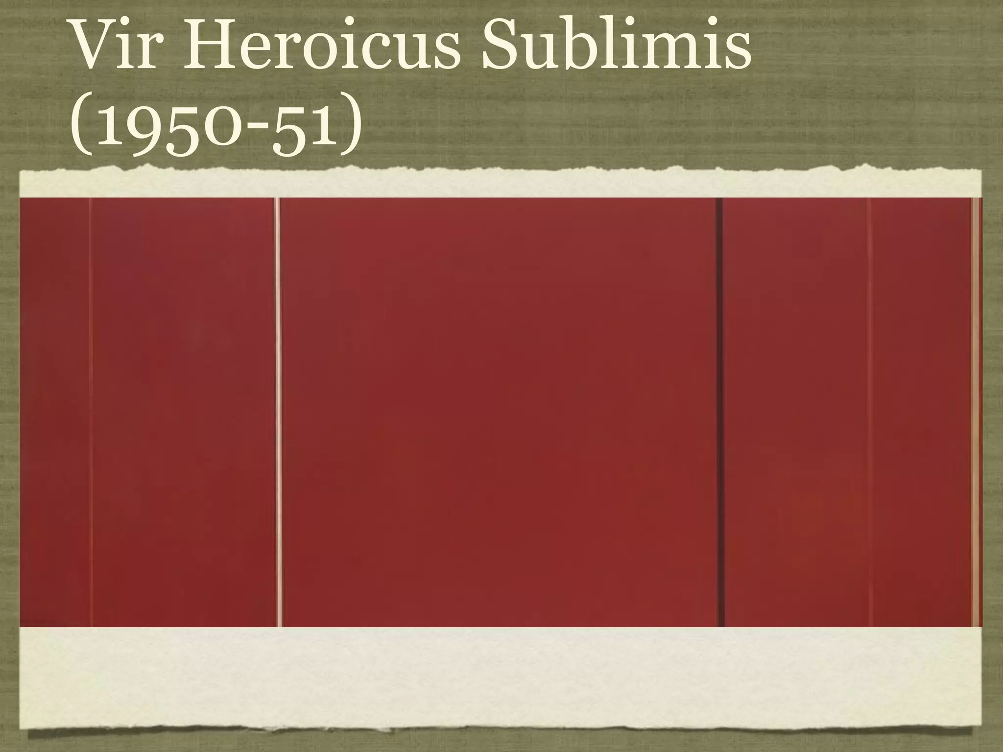 Vir Heroicus Sublimis
(1950-51)
 
