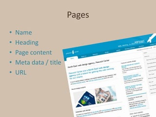 Pages<br />Name<br />Heading<br />Page content<br />Meta data / title<br />URL<br />