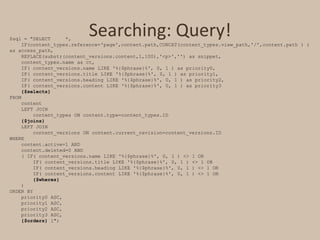 Searching: Query!<br />$sql = "SELECT     *, <br />    IF(content_types.reference='page',content.path,CONCAT(content_types...