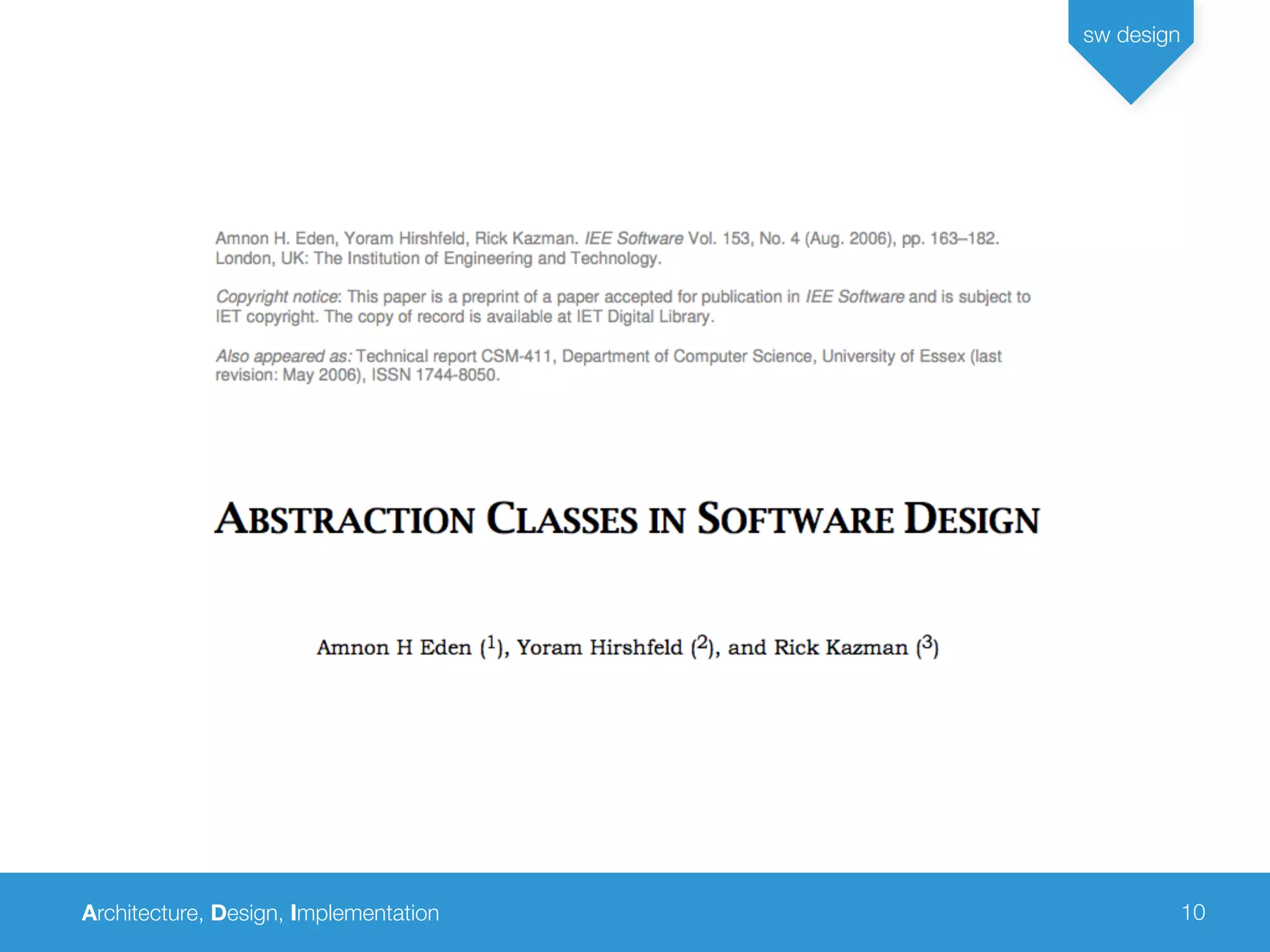 Architecture, Design, Implementation
sw design
10
 