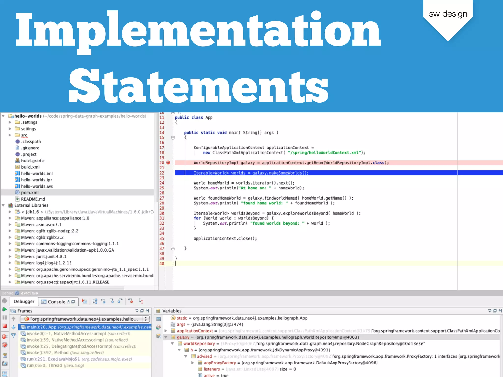 sw design
82
Implementation
Statements
 