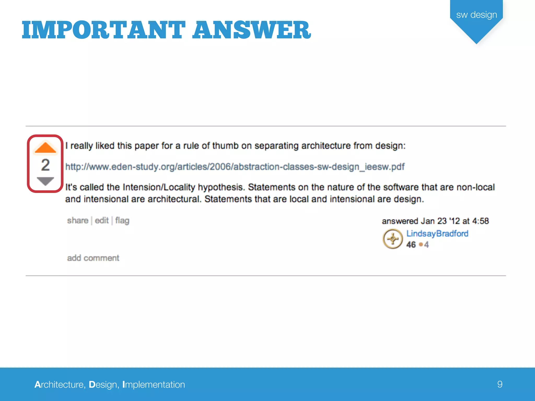 Architecture, Design, Implementation
sw design
9
IMPORTANT ANSWER
 