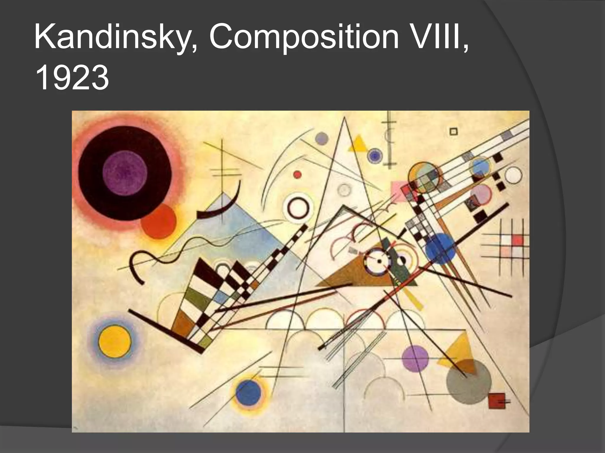 Kandinsky, Composition VIII,
1923
 