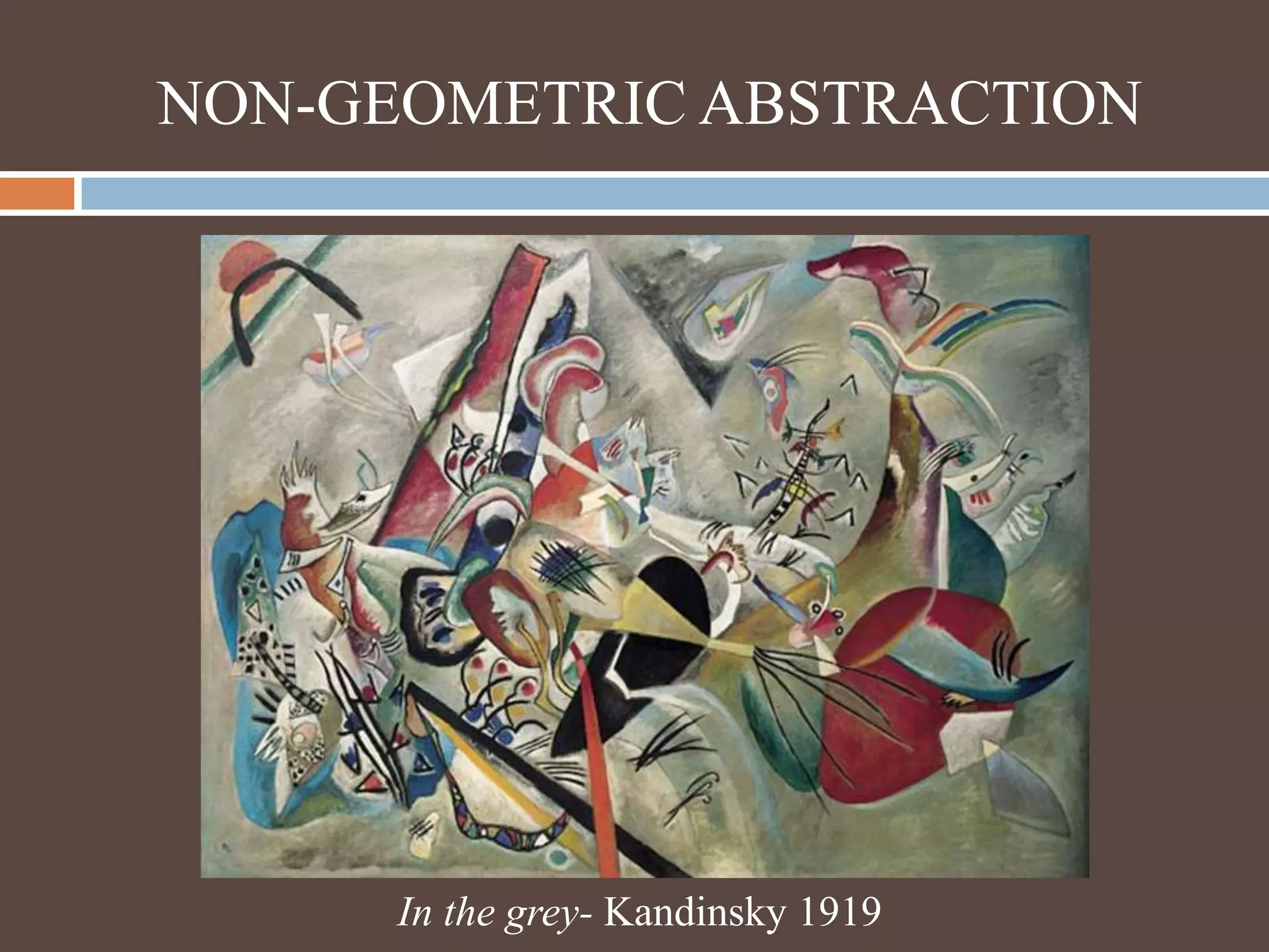 NON-GEOMETRIC ABSTRACTIONIn the grey- Kandinsky 1919
