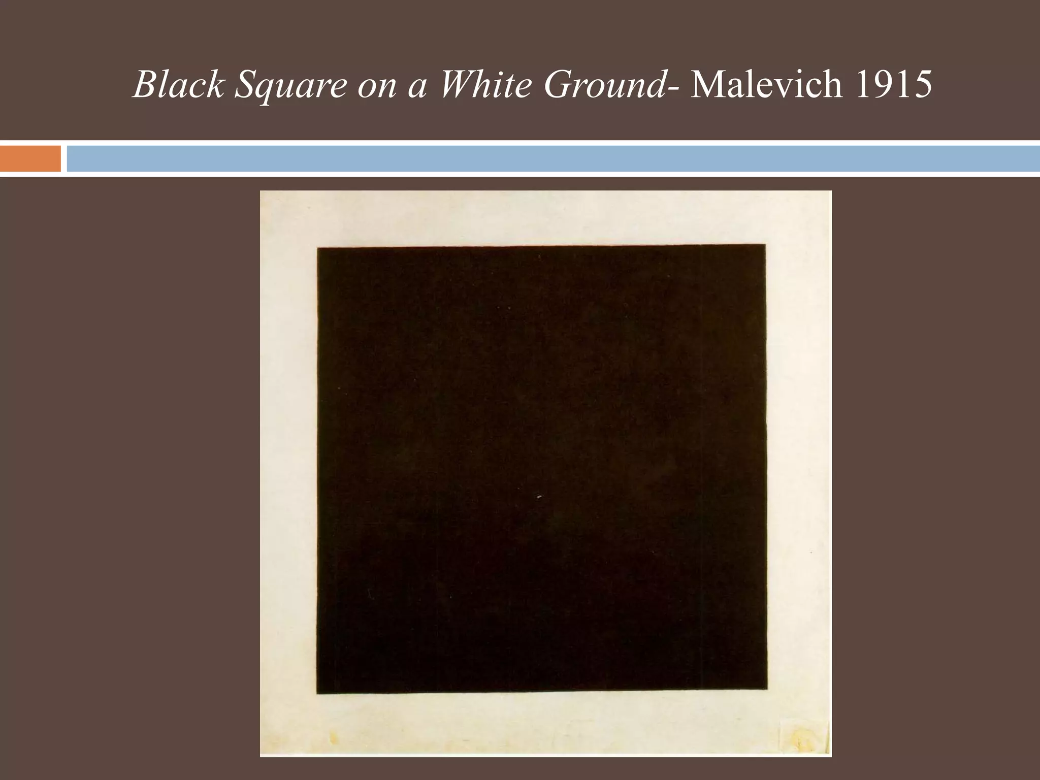 Black Square on a White Ground- Malevich 1915