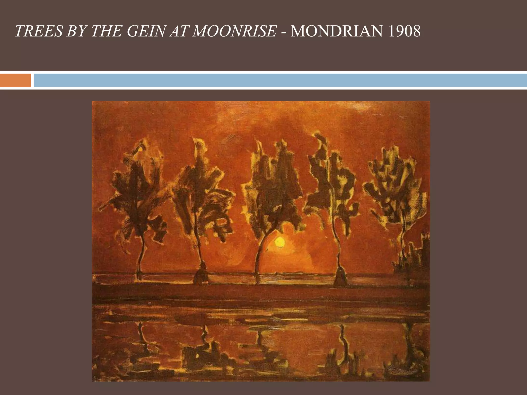 TREES BY THE GEIN AT MOONRISE - MONDRIAN 1908