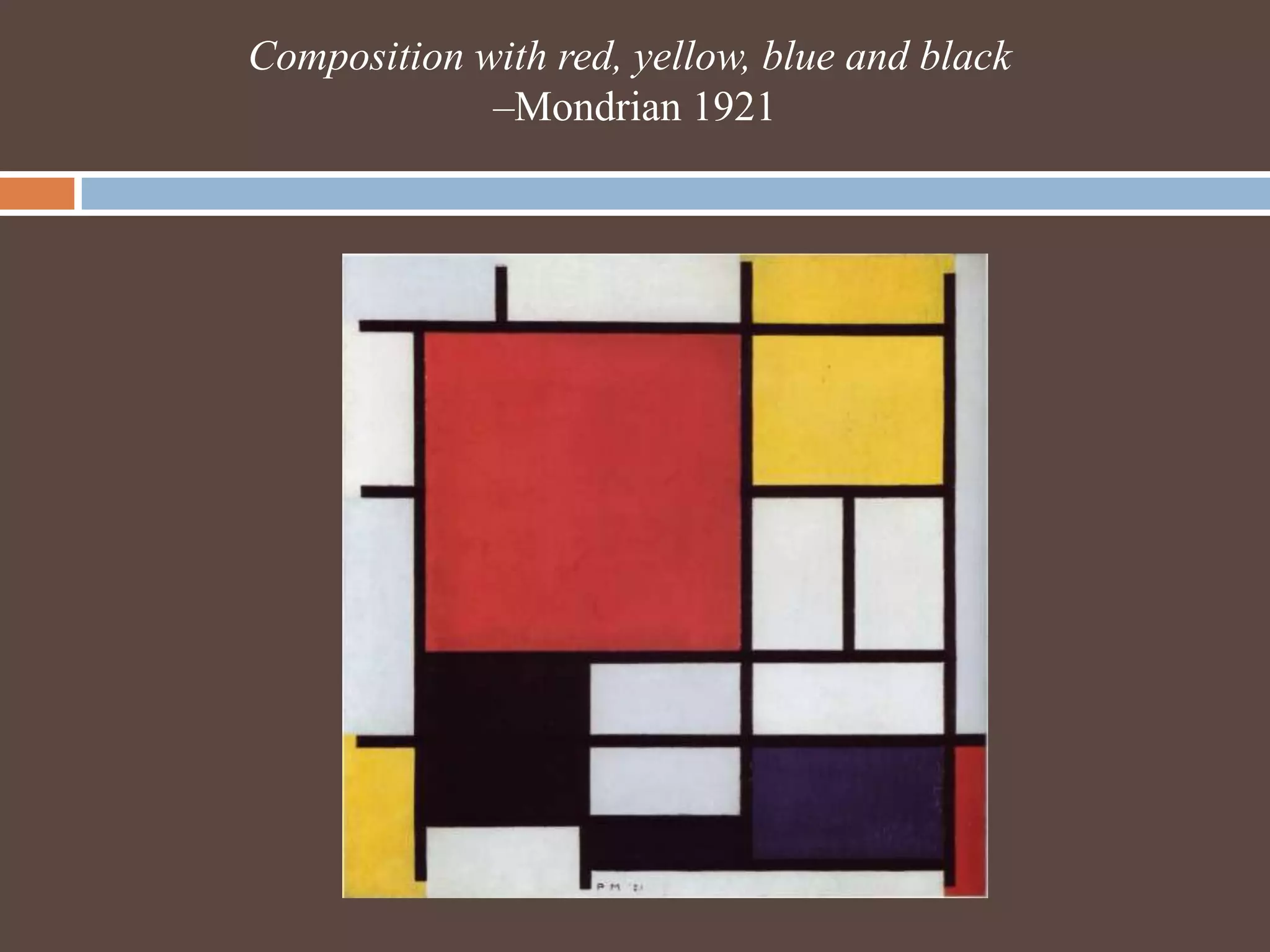 Composition with red, yellow, blue and black –Mondrian 1921