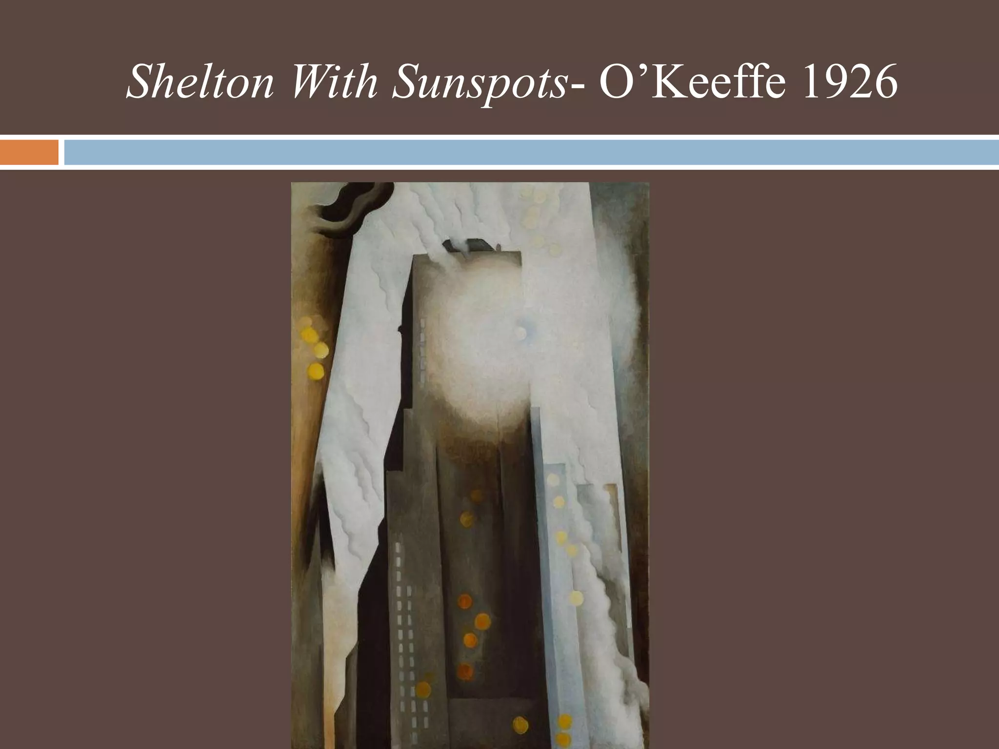 Shelton With Sunspots- O’Keeffe 1926