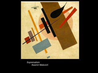 Suprematism
    Kasimir Malevich
 