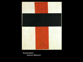 Suprematism
    Kasimir Malevich
 