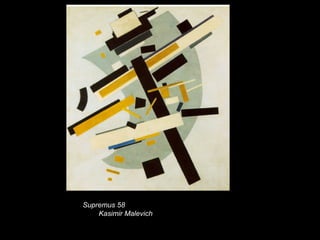 Supremus 58
    Kasimir Malevich
 
