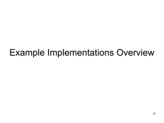 Example Implementations Overview 
25 
 