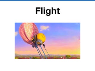 Flight
 