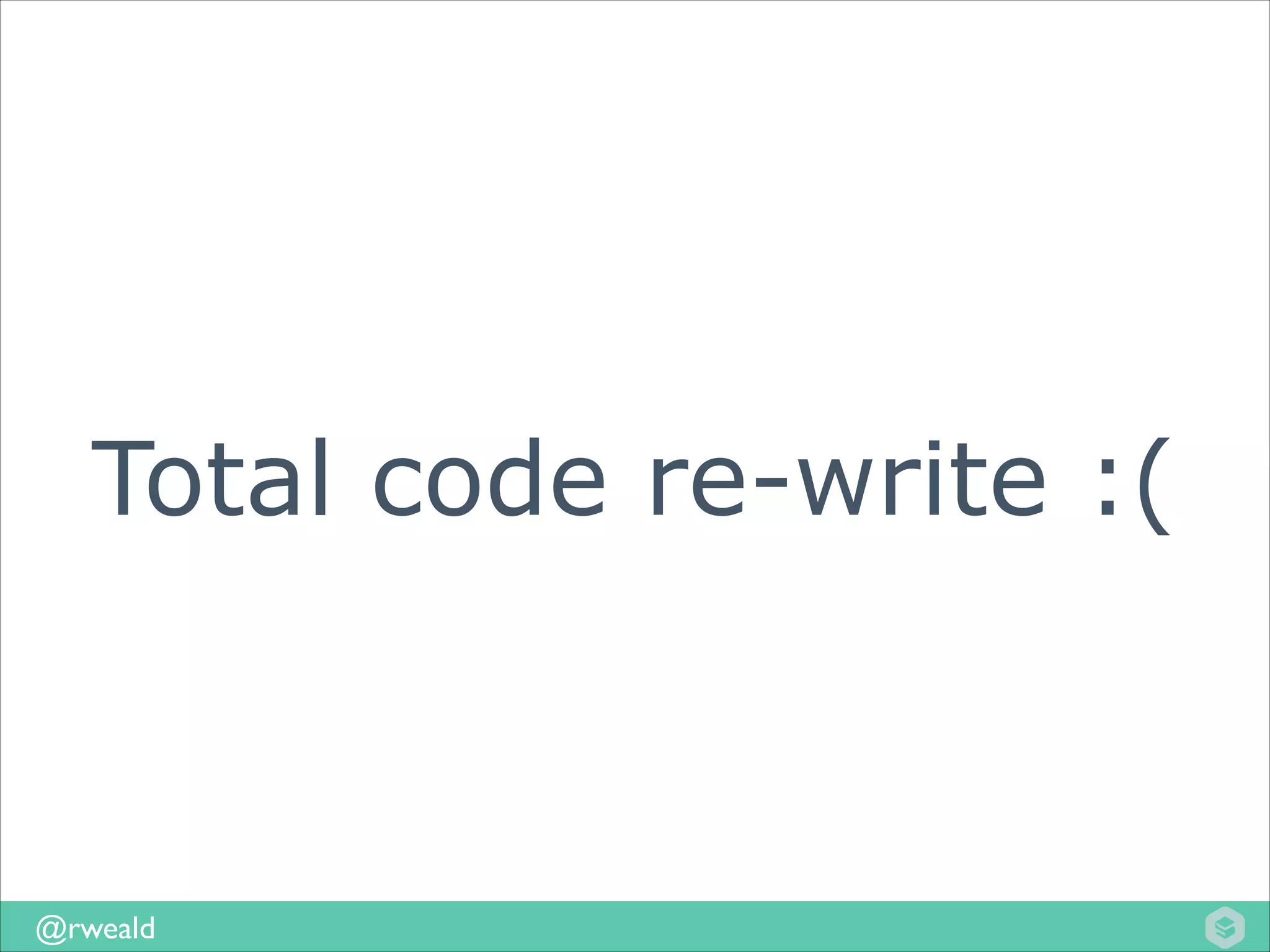 Total code re-write :(

@rweald

 