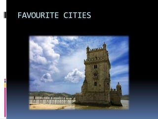 FAVOURITE CITIES
 