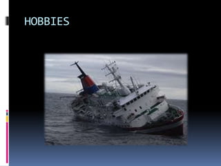 HOBBIES
 