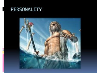 PERSONALITY
 