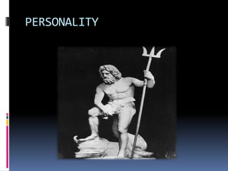 PERSONALITY
 