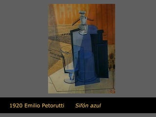 1920 Emilio Petorutti   Sifón azul
 