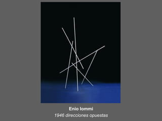 Enio Iommi
1946 direcciones opuestas
 