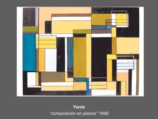 Yente
“composición en planos” 1948
 