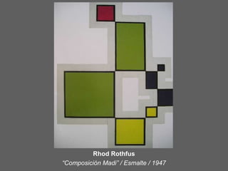 Rhod Rothfus
“Composición Madi” / Esmalte / 1947
 