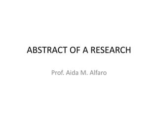 ABSTRACT OF A RESEARCH
Prof. Aida M. Alfaro
 