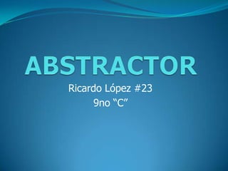 Ricardo López #23
      9no “C”
 
