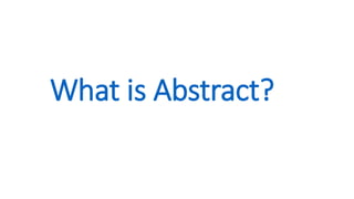 What is Abstract?
 