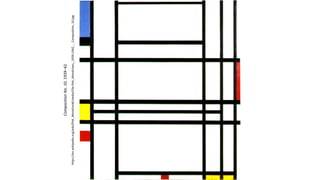 Composition
No.
10,
1939–42
https://en.wikipedia.org/wiki/Piet_Mondrian#/media/File:Piet_Mondriaan,_1939-1942_-_Composition_10.jpg
 