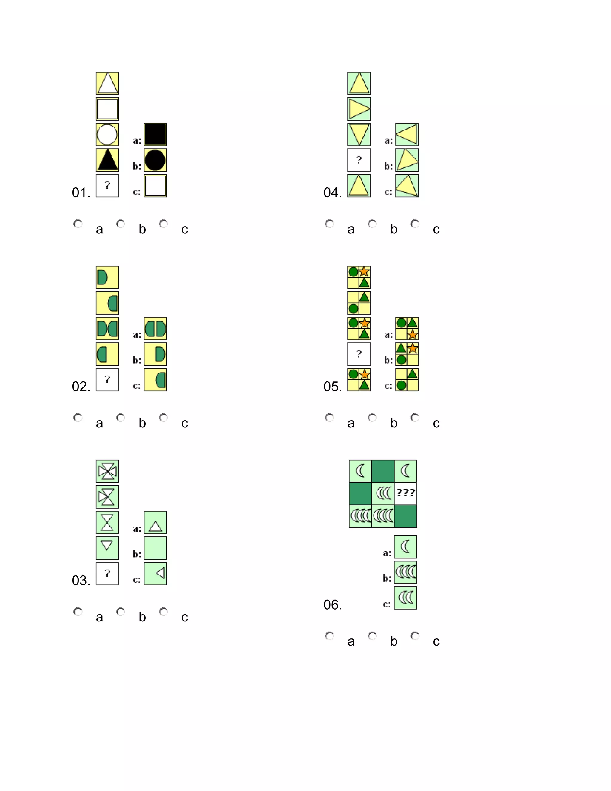 01.

04.
a

b

c

02.

a

b

c

a

b

c

a

b

c

05.
a

b

c

a

b

c

03.
06.

 