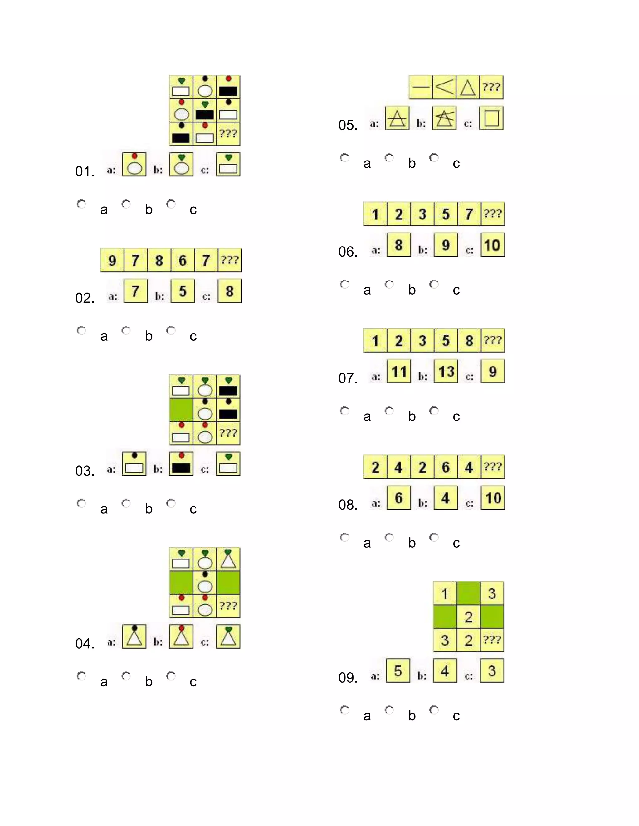 05.
a

b

c

b

c

a

b

c

a

a

b

a

01.

b

c

a

b

c

c
06.

02.
a

b

c
07.

03.
a

b

c

08.

04.
a

b

c

09.

 