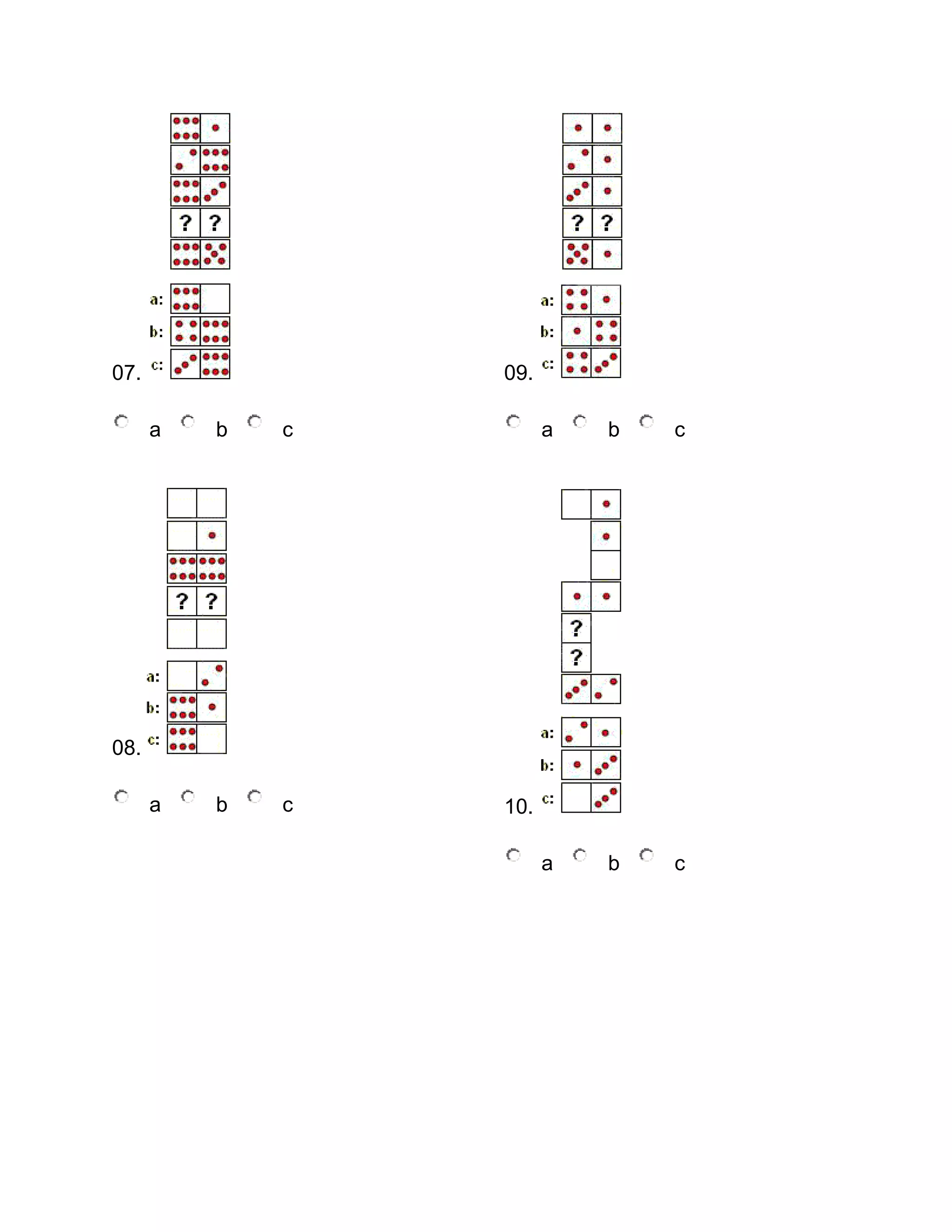 07.

09.
a

b

c

a

b

c

a

b

c

a

b

c

08.
10.

 