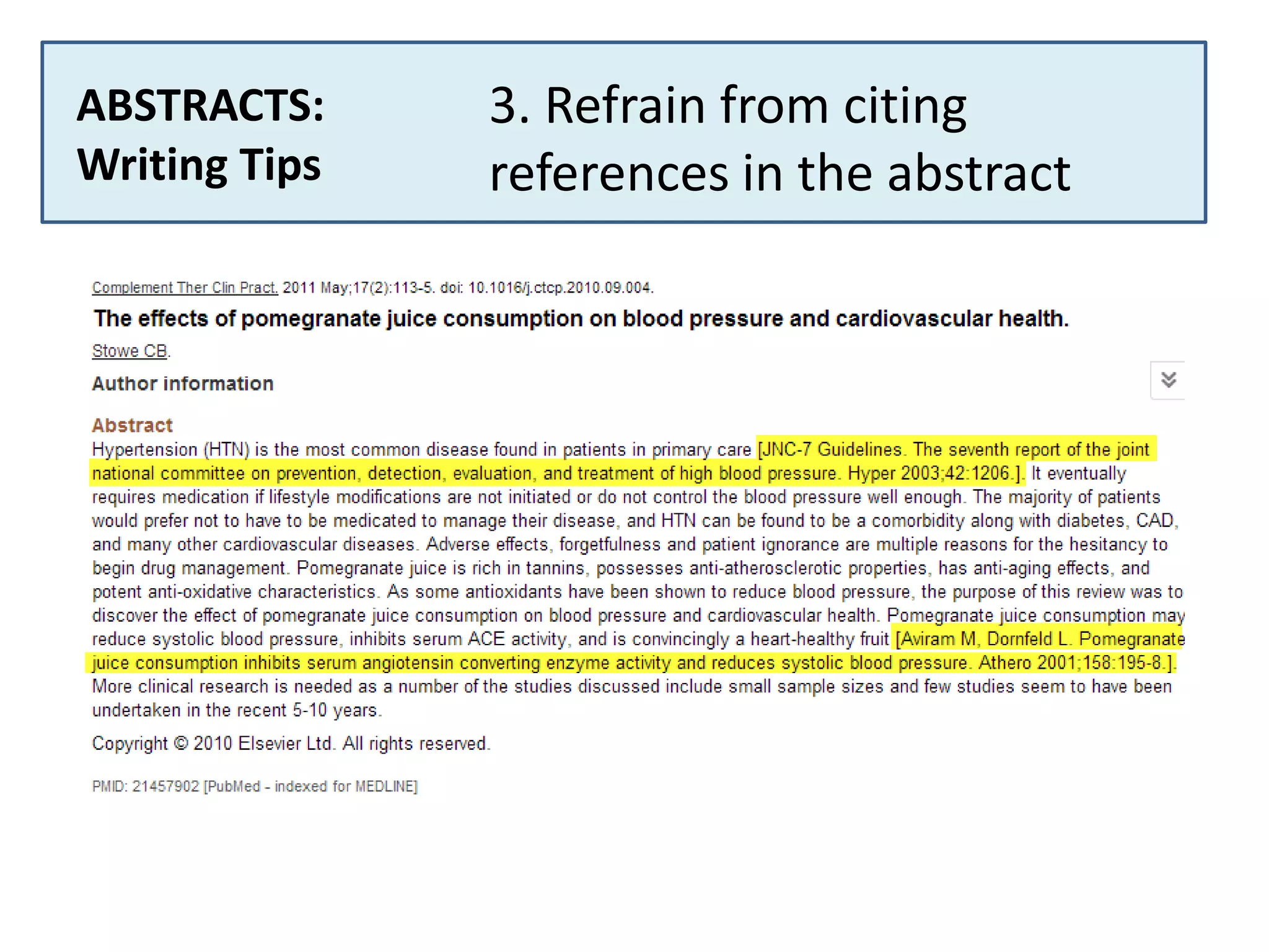 ABSTRACTS:
Writing Tips

3. Refrain from citing
references in the abstract

 
